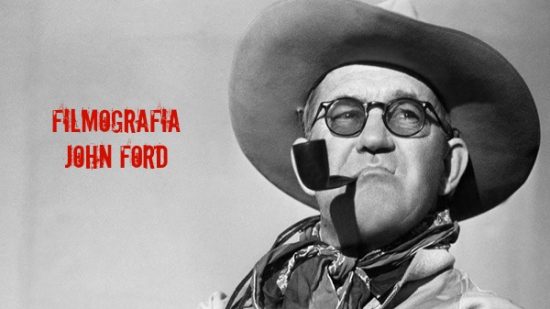 John Ford: gênio maior do cinema americano