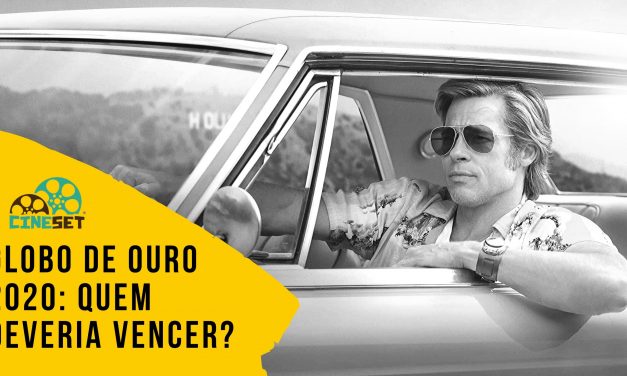 Globo de Ouro 2020: Quem deveriam ser os vencedores?