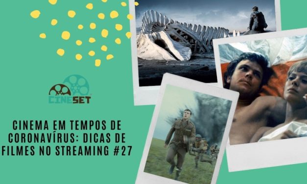 Cinema em Tempos de Coronavírus: Dicas de Filmes no Streaming #27