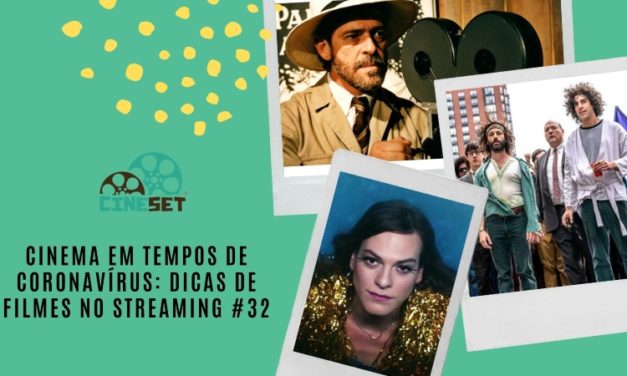 Cinema em Tempos de Coronavírus: Dicas de Filmes no Streaming #32
