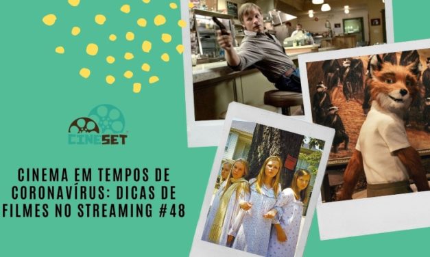 Cinema em Tempos de Coronavírus: Dicas de Filmes no Streaming #48