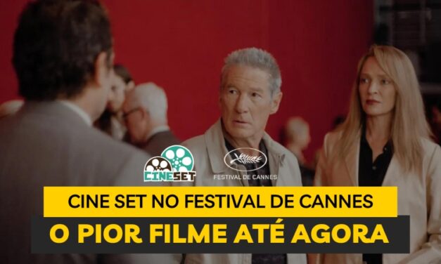 Cine Set no Festival de Cannes 2024 | O Pior Filme Até Agora