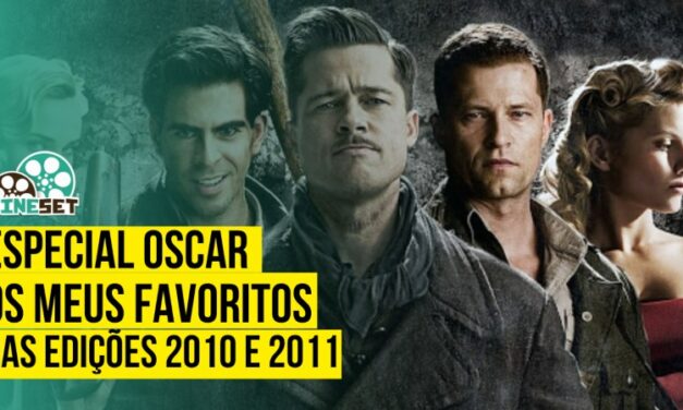 Especial Oscar: Os Meus Favoritos das Edições 2010 e 2011