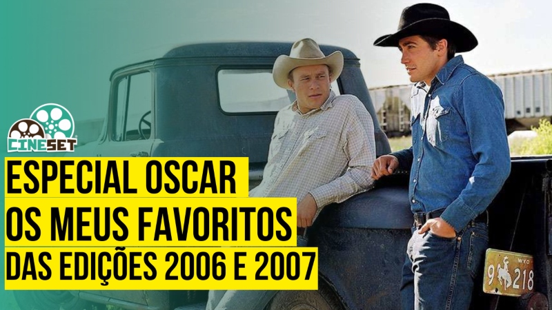 Especial Oscar: Os Meus Favoritos das Edições 2006 e 2007
