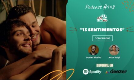 ’13 Sentimentos’: Uma Conversa com Daniel Ribeiro e Artur Volpi | Podcast Cine Set #148