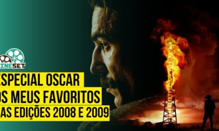Especial Oscar: Os Meus Favoritos das Edições 2008 e 2009