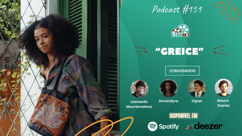 Podcast Cine Set | Tudo Sobre ‘Greice’, um dos grandes filmes do cinema brasileiro de 2024