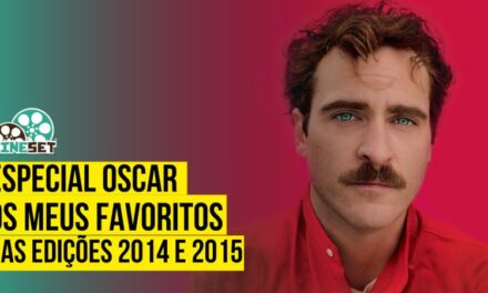 Especial Oscar: Os Meus Favoritos das Edições 2014 e 2015
