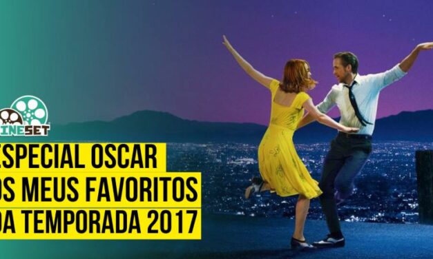 Especial Oscar: Os Meus Favoritos da Edição 2017
