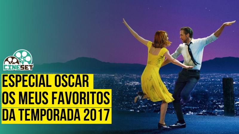 Especial Oscar: Os Meus Favoritos da Edição 2017