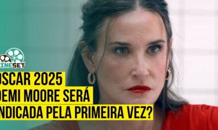 Oscar 2025: Demi Moore será indicada pela primeira vez?