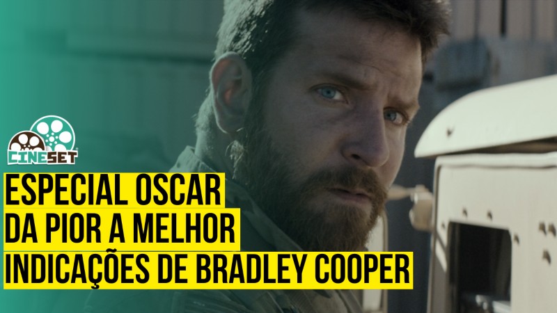 Oscar: O Melhor e o Pior das Indicações de Bradley Cooper