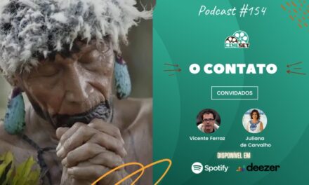 ‘O Contato’, o documentário falado em quatro línguas indígenas | Podcast Cine Set #154