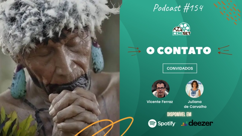 ‘O Contato’, o documentário falado em quatro línguas indígenas | Podcast Cine Set #154