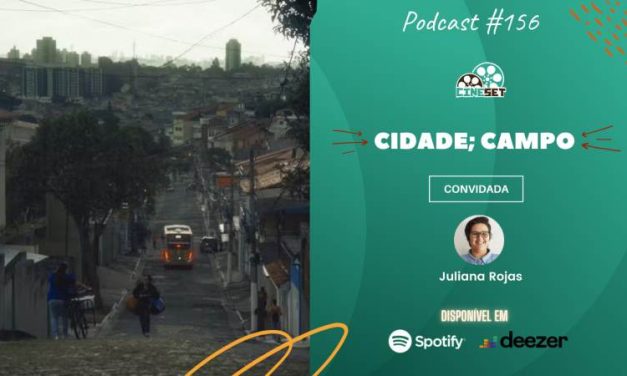 Uma Conversa com Juliana Rojas sobre ‘Cidade; Campo’ | Podcast Cine Set #156