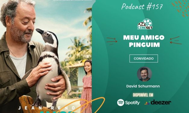 Uma Conversa com David Schurmann sobre “Meu Amigo Pinguim” | Podcast Cine Set #157