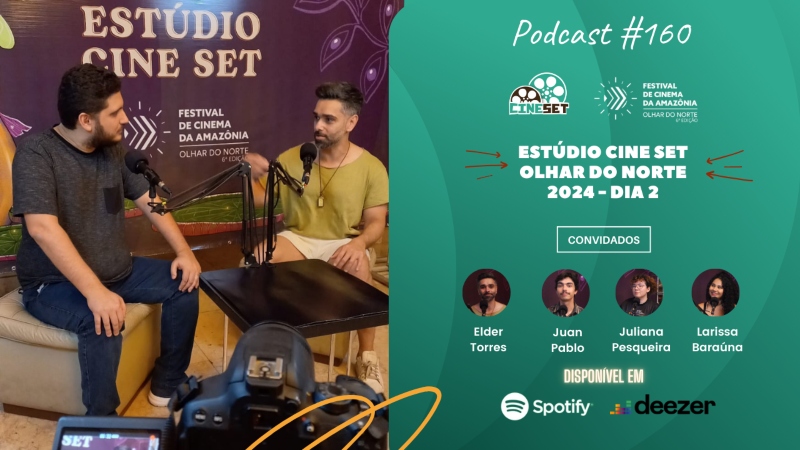 Estúdio Cine Set no Festival Olhar do Norte 2024 – Dia 2 | Podcast #160