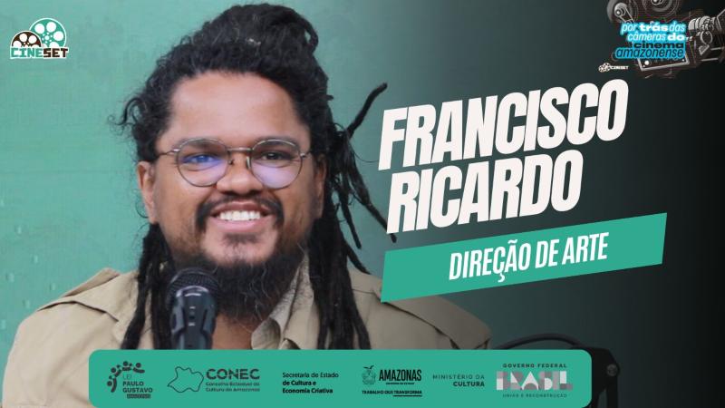 Francisco Ricardo e a Direção de Arte no Cinema | Por Trás das Câmeras do Cinema Amazonense