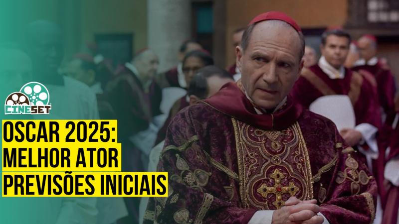 Oscar 2025 de Melhor Ator – Previsões Iniciais