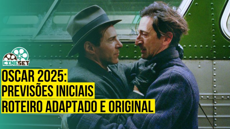 Oscar 2025 de Melhor Roteiro Adaptado e Original – Previsões Iniciais