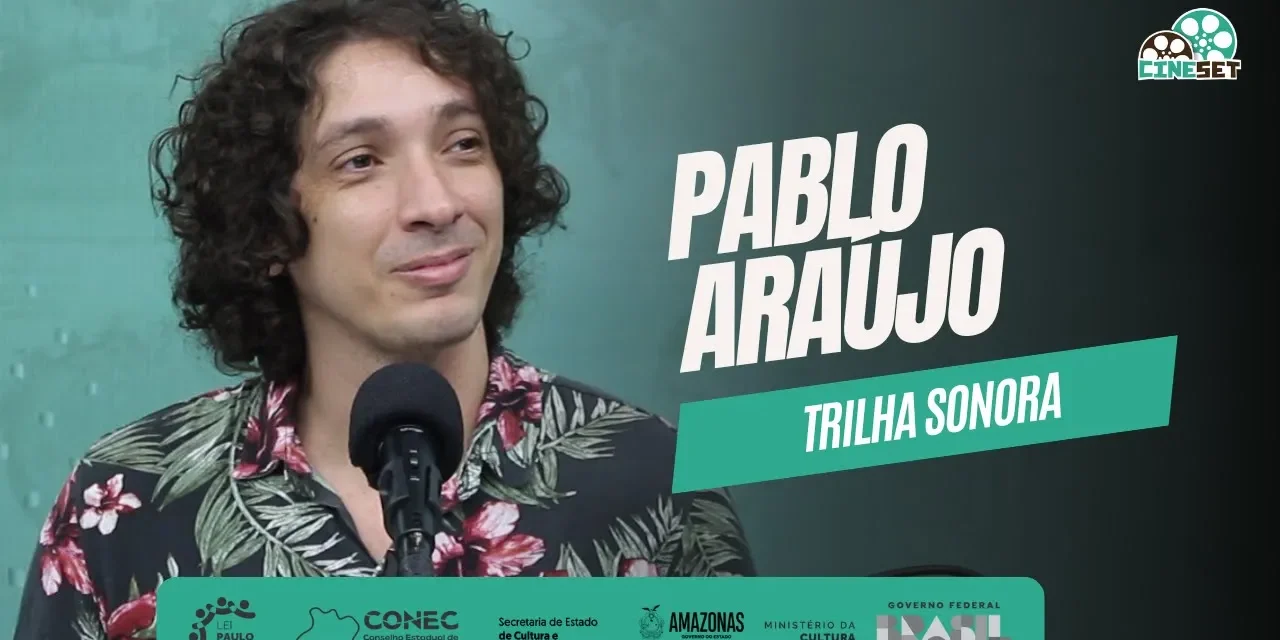 Pablo Araújo e a Trilha Sonora nos Cinemas | Por Trás das Câmeras do Cinema Amazonense