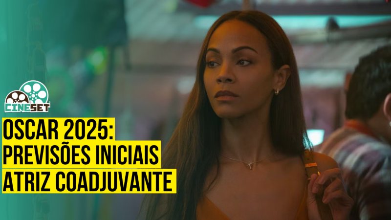 Oscar 2025 de Melhor Atriz Coadjuvante – Previsões Iniciais
