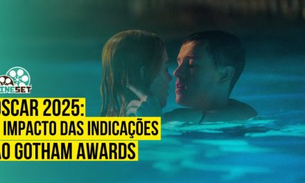 Oscar 2025: O Impacto das Indicações ao Gotham Awards