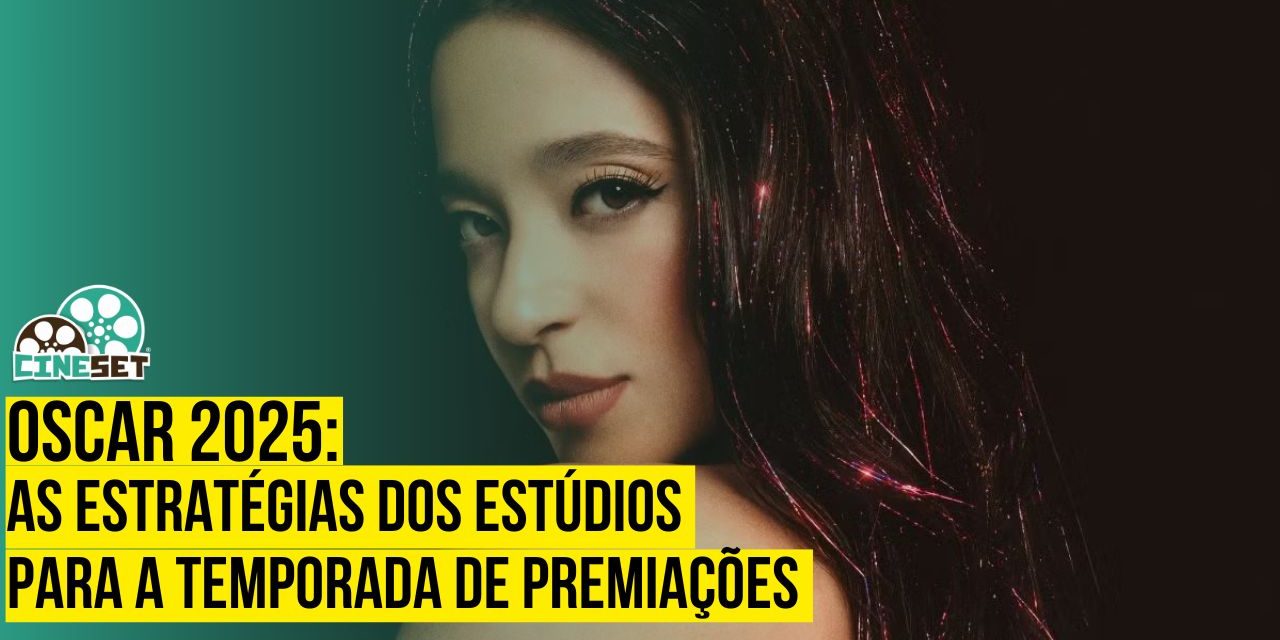 Oscar 2025: As Estratégias dos Estúdios para a Temporada de Premiações