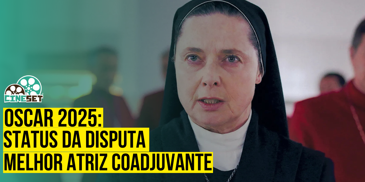 Oscar 2025 de Melhor Atriz Coadjuvante: Sobe e Desce da Disputa