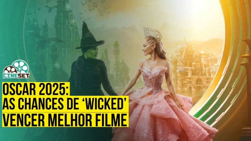 Oscar 2025: As Chances de ‘Wicked’ em Melhor Filme