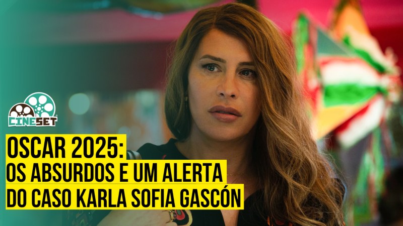 Oscar 2025: Os Absurdos e um Alerta do caso Karla Sofia Gascón