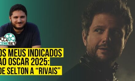 Oscar 2025: Os Meus Indicados nas Categorias Principais