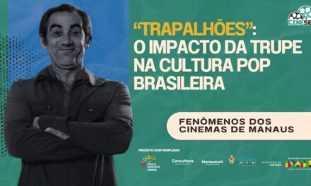 Por que Os Trapalhões se tornaram um fenômeno pop do Brasil? | Fenômenos dos Cinemas de Manaus