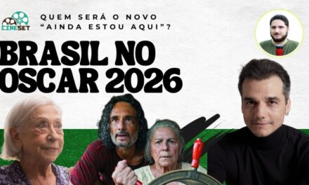 Oscar 2026: Quem Pode Surgir na Disputa no Brasil? – Parte 1