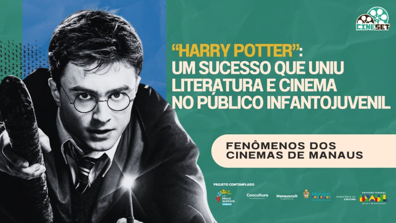 ‘Harry Potter’ e a relação da literatura e do cinema | Fenômenos dos Cinemas de Manaus