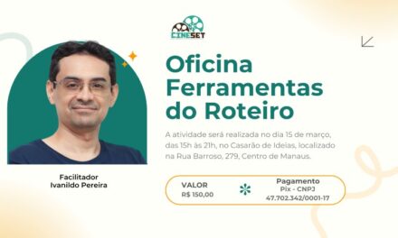 Cine Set abre inscrições para oficina de roteiro no Centro de Manaus