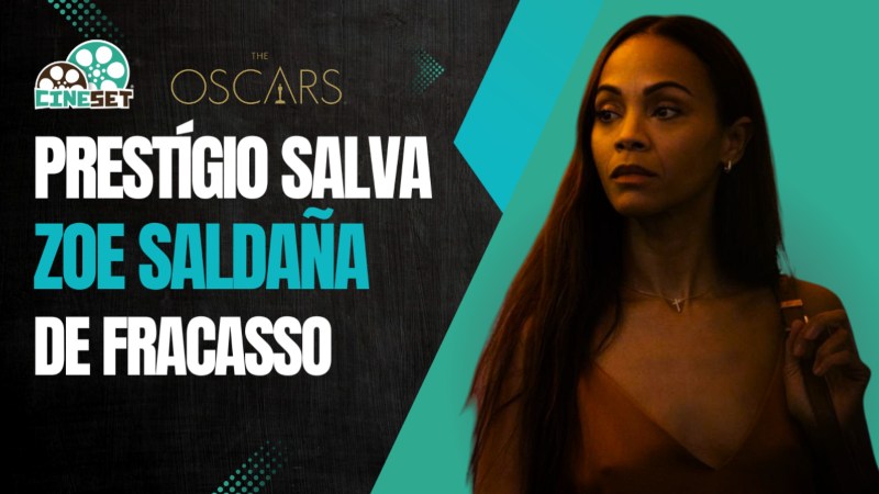Oscar 2025: 5 Motivos da Vitória de Zoe Saldaña em Melhor Atriz Coadjuvante