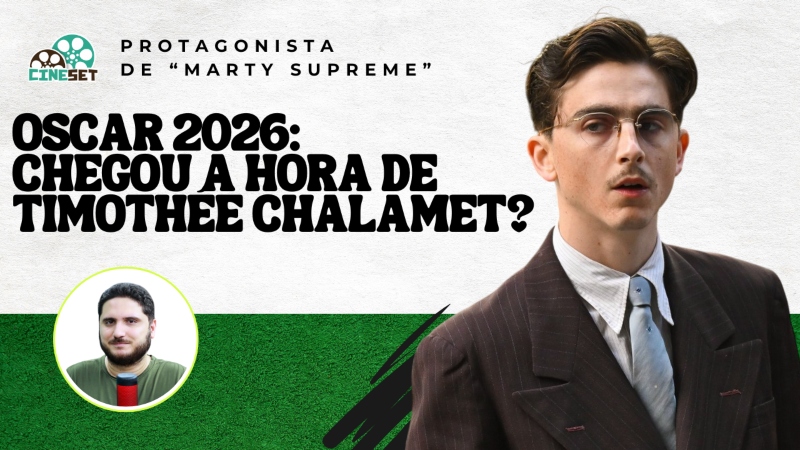 Oscar 2026: “Marty Supreme” pode dar o Oscar a Timothée Chalamet?