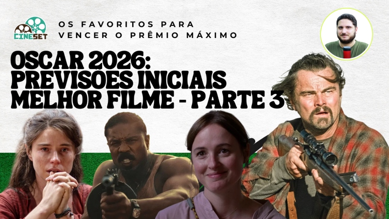 Oscar 2026: Melhor Filme | Previsões Iniciais – Parte Final