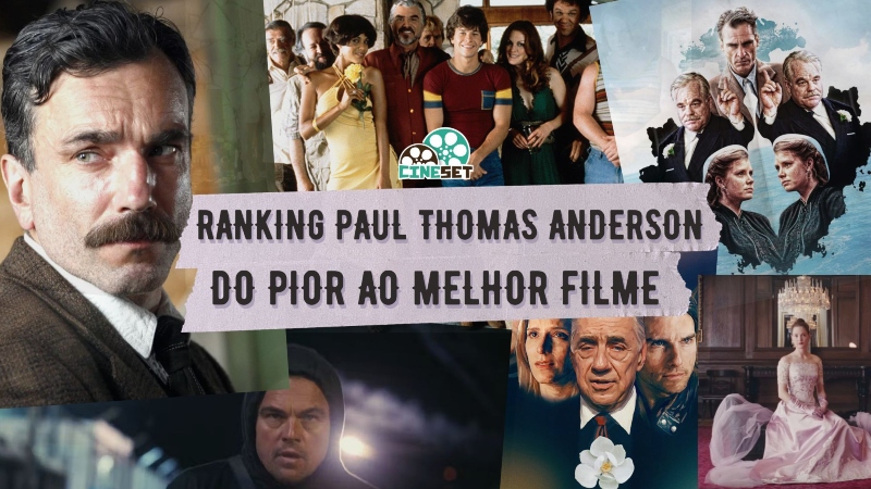 Ranking Paul Thomas Anderson | Do Pior ao Melhor Filme