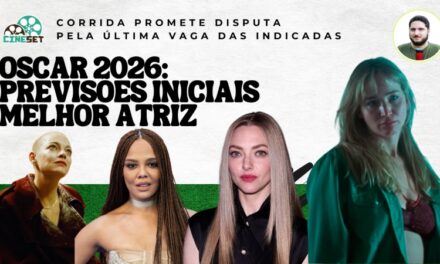 Oscar 2026: Melhor Atriz | Previsões Iniciais