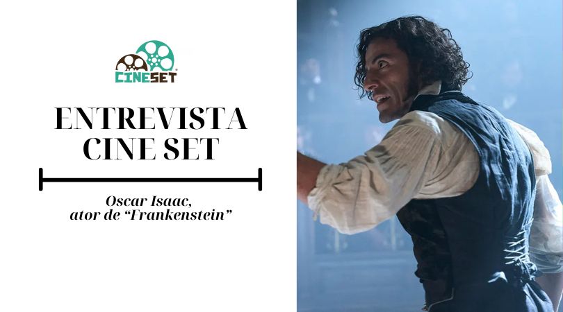 Oscar Isaac: “Interpretar Victor Frankenstein foi sombrio — e estranhamente libertador”