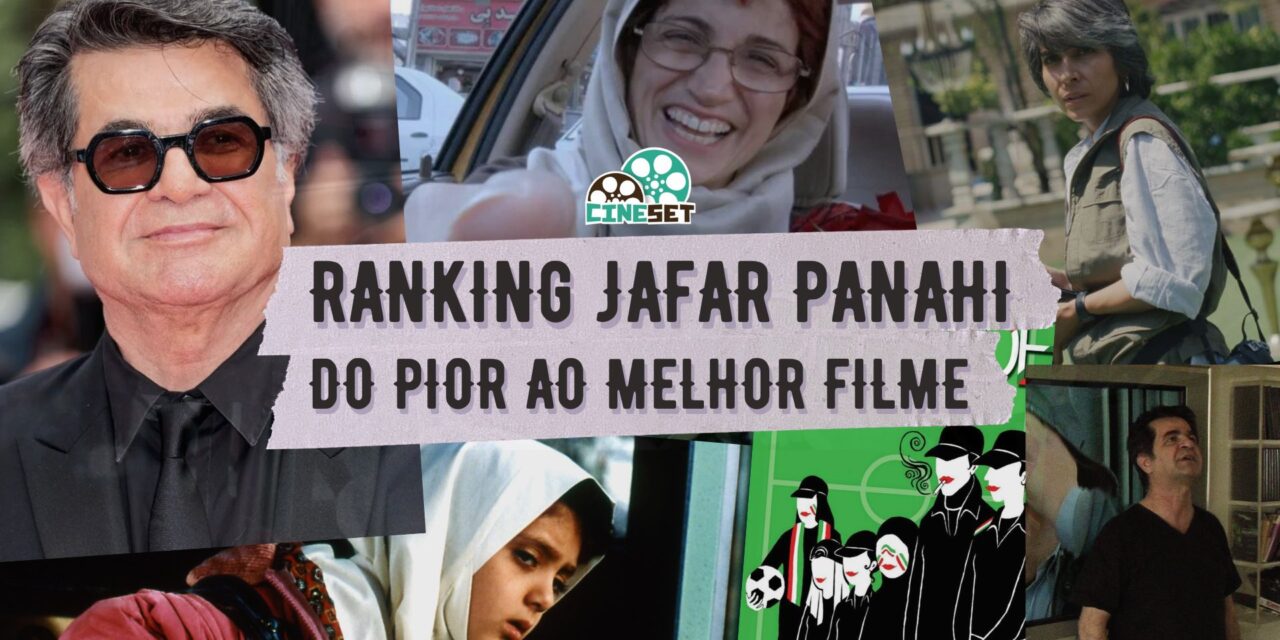 Ranking Jafar Panahi | Melhores Filmes do diretor de ‘Foi Apenas um Acidente’