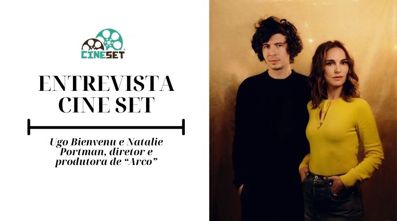 Ugo Bienvenu e Natalie Portman: “‘Arco” é a memória do futuro”