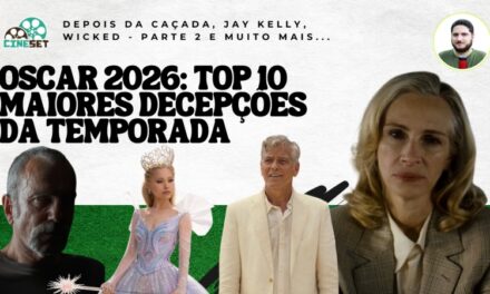 Oscar 2026: As 10 Maiores Decepções da Temporada de Premiações