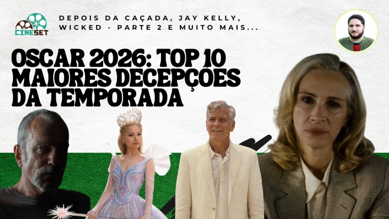 Oscar 2026: As 10 Maiores Decepções da Temporada de Premiações