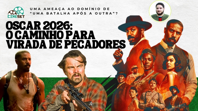 Oscar 2026: ‘Pecadores’ consegue tirar Melhor Filme de ‘Uma Batalha Após a Outra’?