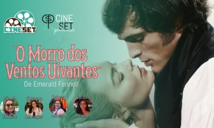 Os Acertos e Erros de “O Morro dos Ventos Uivantes” | Podcast Cine Set #185