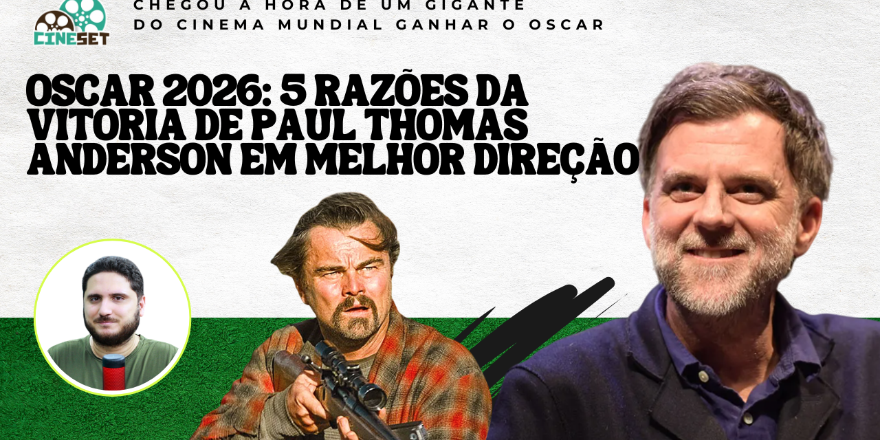 Oscar 2026 de Melhor Direção: As 5 Razões da Vitória de Paul Thomas Anderson