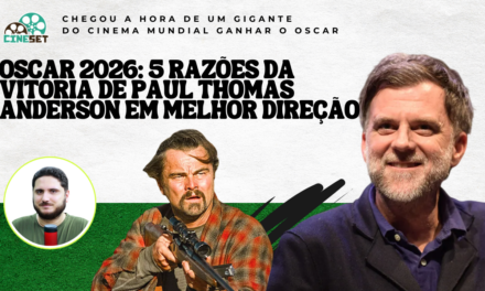Oscar 2026 de Melhor Direção: As 5 Razões da Vitória de Paul Thomas Anderson